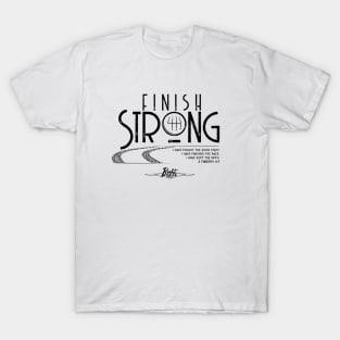 Finish Strong (flat black) T-Shirt